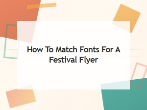 Festival Flyer Font Pairing Techniques