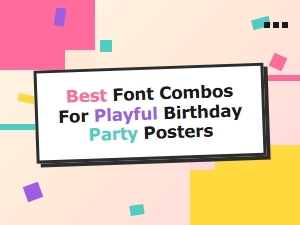 Bold and Bubbly Font Pairings for Birthday Posters