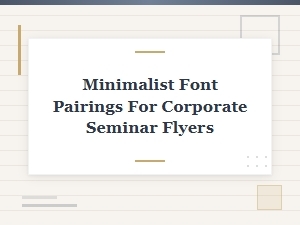Clean Font Pairings for Corporate Seminar Flyers
